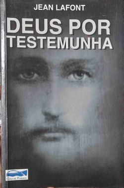 Deus Por Testemunha - Pelo Espirito De Jean Lafont