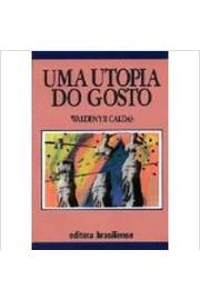 Uma Utopia Do Gosto