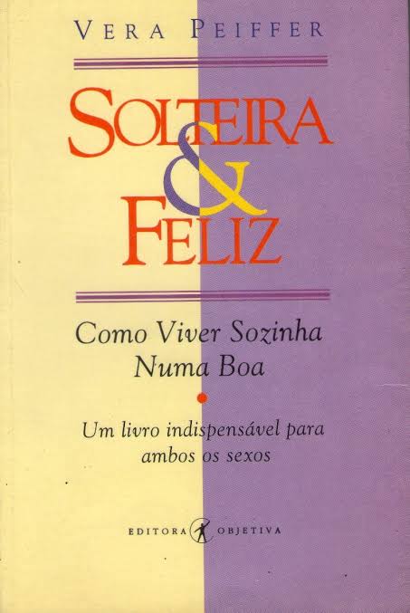 Solteira E Feliz Como Viver Sozinha Numa Boa