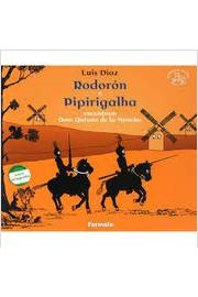 Rodoron E Pipirigalha Encontram Dom Quixote De La Mancha