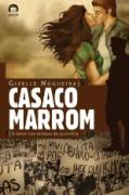 Casaco Marrom - O Amor nos Tempos da Guerrilha
