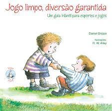 Jogo Limpo Diversao Garantida - Um Guia Infantil Para Esportes E Jogos