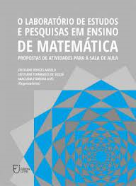 O Laboratorio De Estudos E Pesquisas Em Ensino De Matematica - Propostas De Atividades Para A Sala De Aula