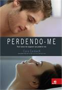 Perdendo-me - Voce Nunca Vai Esquecer Sua Primeira Vez