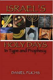 Israel's Holy Days In Type And Prophecy