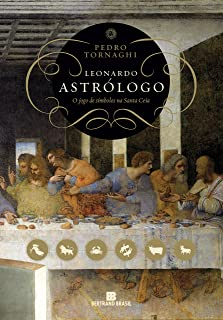 Leonardo Astrologo - O Jogo De Simbolos Na Santa Ceia O Jogo De Simbolos Na Santa Ceia