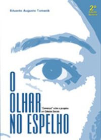 Olhar No Espelho - Conversas Sobre A Pesquisa Em Ciencias Sociais