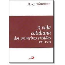 A Vida Cotidiana Dos Primeiros Cristaos 95-197