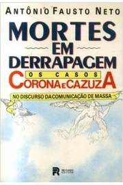 Mortes Em Derrapagem - Os Casos Corona E Cazuza No Discurso Da Comunicacao De Massa