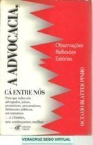 Advocacia Ca Entre Nos - Oservacoes, Reflexoes, Historias