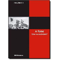 A Fome -  Crise Ou Escandalo?