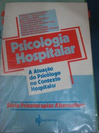 Psicologia Hospitalar - A Atuacao Do Psicologo No Contexto Hospitalar