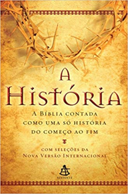A Historia - A Biblia Contada Como Uma So Historia Do Comeco Ao Fim