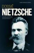 Dossie Nietzsche - Vida, Obra E Pensamentos Do Mais Polemico Filosofo Da Historia Moderna