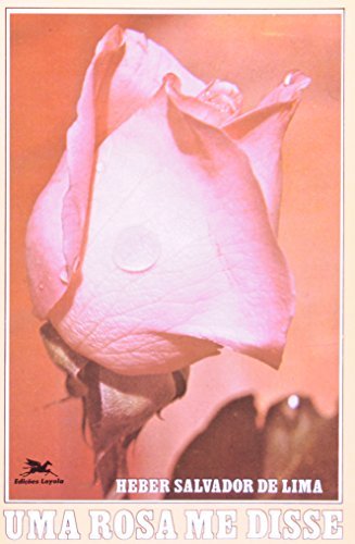 Uma Rosa Me Disse (ilustrado)