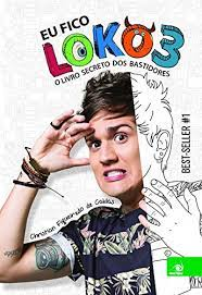 Eu Fico Loko V.03 - O Livro Secreto Dos Bastidores