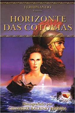Horizonte Das Cotovias - Pelo Espirito Ferdinando
