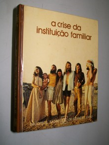A Crise Da Instituicao Familiar