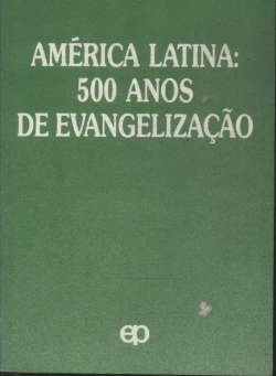 America Latina - 500 Anos De Conquista Reflcexoes Teologo-pastorais