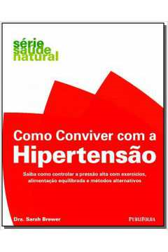 Como Conviver Com A Hipertensao