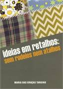 Ideias Em Retalhos - Sem Rodeios Nem Atalhos