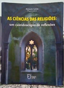 As Ciencias Das Religioes - Um Caleidoscopio De Reflexoes