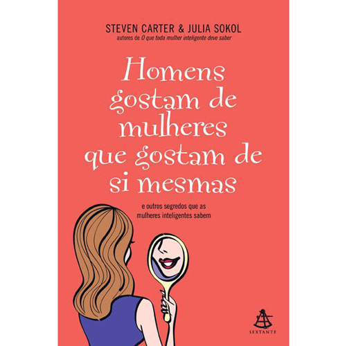 Homens Gostam De Mulheres Que Gostam De Si Mesmas