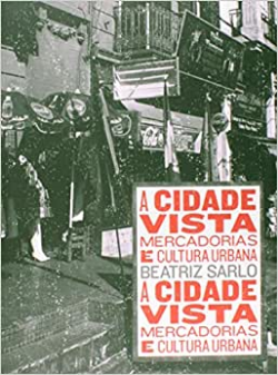 A Cidade Vista - Mercadorias E Cultura Urbana