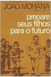 Prepare Seus Filhos Para O Futuro
