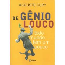 De Genio E Louco Todo Mundo Tem Um Pouco
