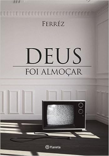 Deus Foi Almocar