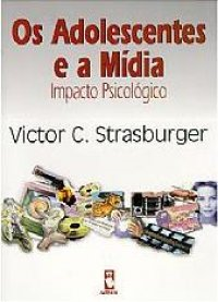 Os Adolescentes E A Midia Impacto Psicologico