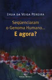 Sequenciaram O Genoma Humano E Agora?