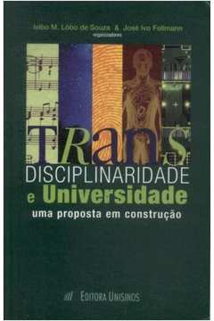Transdisciplinaridade E Universidade