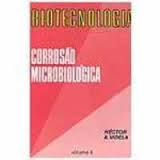 Biotecnologia V. 04 - Corrosao Microbiologica
