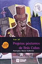 Projetos Postumos De Bras Cubas