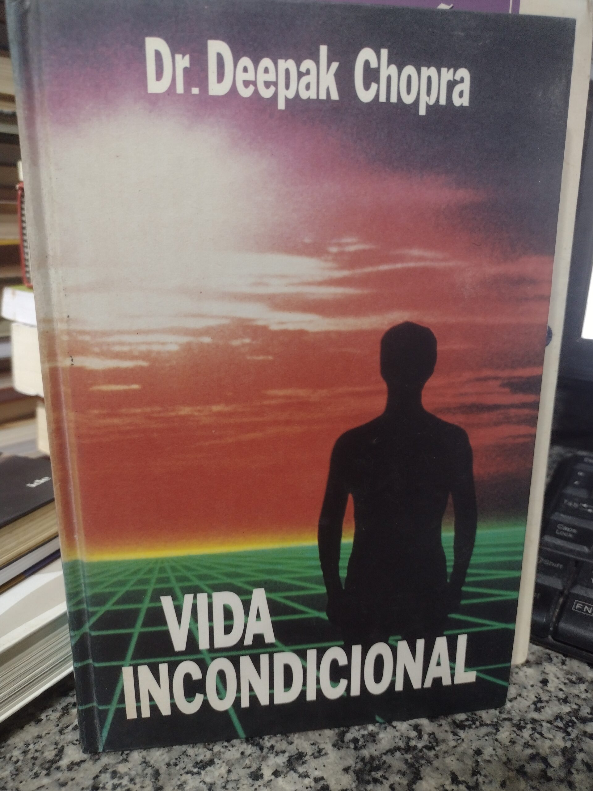 Vida Incondicional - Como Controlar As Forcas Que Moldam A Realidade Pessoal