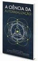 A Ciencia Da Autorrealizacao