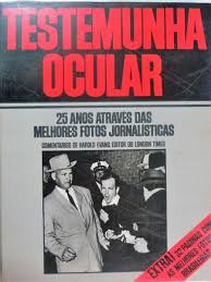 Testemunha Ocular - 25 Anos Atraves Das Fotos Jornalsiticas