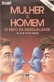 Mulher E Homem - O Mito Da Desigualdade