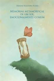 Memorias Metamorficas De Um Ser Emocionalmente Comum