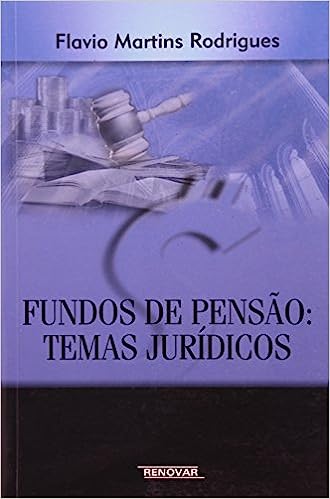 Fundos De Pensão - Temas Jurídicos