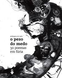 O Peso Do Medo - 30 Poemas Em Furia