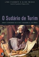 O Sudario De Turim - Como Leonardo Da Vinci Enganou A Historia