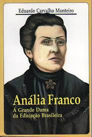 Analia Franco - A Grande Dama Da Educacao Brasileira