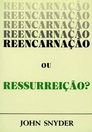 Reencarnacao Ou Ressurreicao