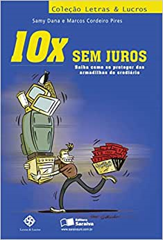 10x Sem Juros - Saiba Como Se Proteger Das Armadilhas Do Crediario