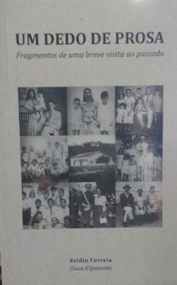 Um Dedo De Prosa - Fragmentos De Uma Breve Visita Ao Passado