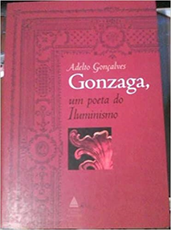Gonzaga - Um Poeta Do Iluminismo