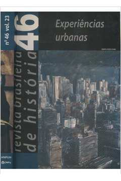 Revista Brasileira De Historia - Nº 46 - Volume 23 - Experiencias Urbanas
